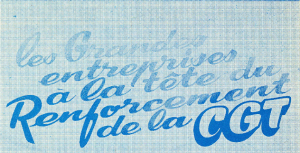 les Grandes entreprises à la tête du Renforcement de la CGT
